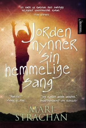 Jorden nynner sin hemmelige sang 9788203211713 Mari Strachan Brukte bøker