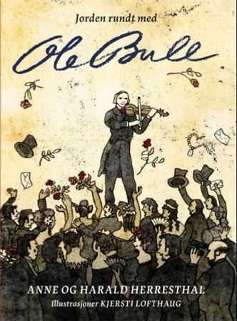 Jorden rundt med Ole Bull 9788271286408 Anne Herresthal Harald Herresthal Brukte bøker