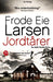 Jordtårer 9788293184737 Frode Eie Larsen Brukte bøker