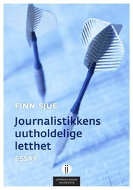 Journalistikkens uutholdelige letthet 9788202405724 Finn Sjue Brukte bøker