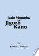 Judo Memoirs of Jigoro Kano 9781425163495 Brian N. Watson Brukte bøker
