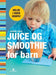 Juice og smoothie for barn 9788205385658 Amanda Cross Brukte bøker
