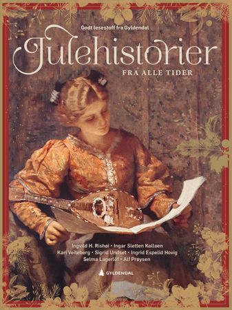 Julehistorier 9788205556225 Ingar Sletten Kolloen Selma Lagerlöf Alf Prøysen Ingvild H. Rishøi Kari Veiteberg Sigrid Undset Ingrid Espelid Hovig Brukte bøker