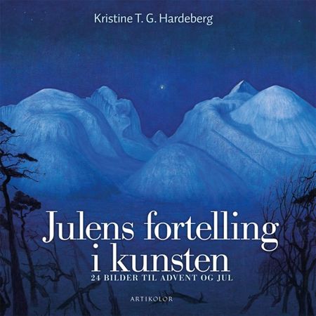 Julens fortelling i kunsten 9788269300048 Kristine T.G. Hardeberg Brukte bøker