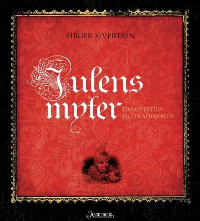 Julens myter 9788203239861 Birger Sivertsen Brukte bøker