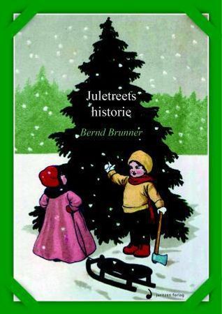 Juletreets historie 9788282057080 Bernd Brunner Brukte bøker