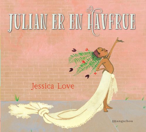 Julian er en havfrue 9788282382045 Jessica Love Brukte bøker