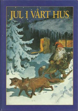 Jul i vårt hus: juletradisjoner fra advent til 20. dag jul (Innbundet) - Bokia.no