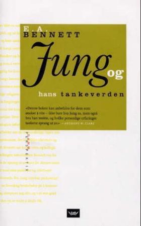 Jung og hans tankeverden 9788249604685 E. A. Bennett Brukte bøker