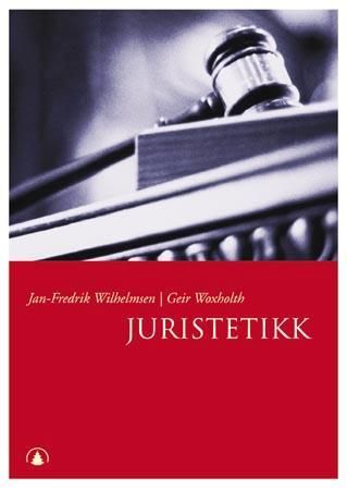 Juristetikk 9788205314894 Geir Woxholth Jan-Fredrik Wilhelmsen Brukte bøker