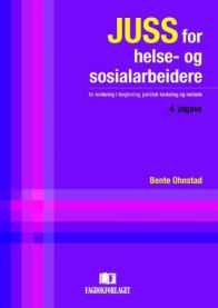 Juss for helse- og sosialarbeidere: en innføring i lovgivning, juridisk tenk… 9788245008135 Bente Ohnstad Brukte bøker