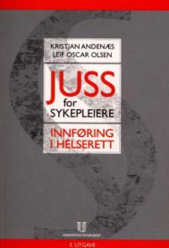 Juss for sykepleiere: innføring i helserett 9788215004020 Kristian Andenæs Leif Oscar Olsen Brukte bøker