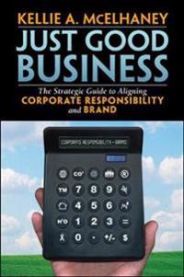 Just Good Business: The Strategic Guide to Aligning Corporate Responsibility and Brand 9781576754412 Kellie McElhaney Brukte bøker
