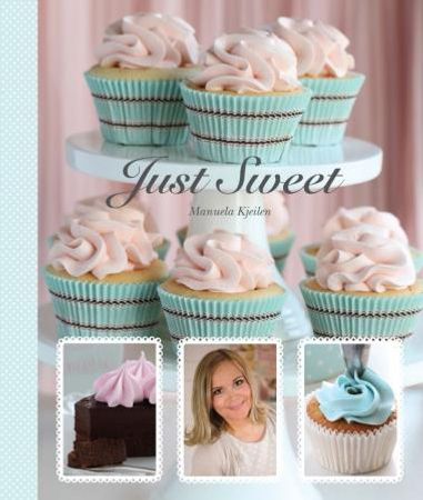 Just sweet 9788281733947 Manuela Kjeilen Brukte bøker