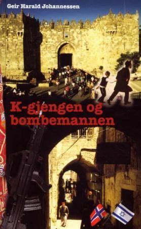 K-gjengen og bombemannen 9788253153728 Geir Harald Johannessen Brukte bøker