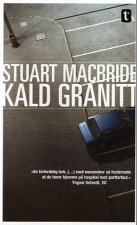 Kald granitt 9788205352605 Stuart MacBride Brukte bøker