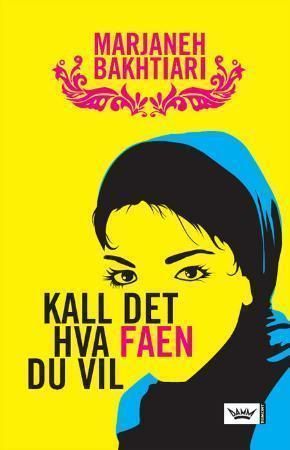 Kall det hva faen du vil 9788204118158 Marjaneh Bakhtiari Brukte bøker