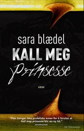 Kall meg prinsesse 9788281660076 Sara Blædel Brukte bøker