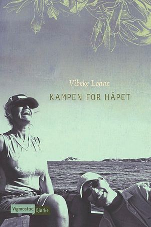 Kampen for håpet 9788241912504 Vibeke Lohne Brukte bøker