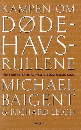 Kampen om Dødehavsrullene 9788280871251 Richard Leigh Michael Baigent Brukte bøker