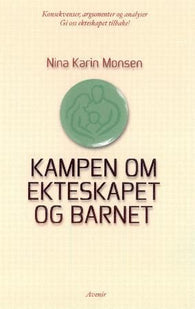 Kampen om ekteskapet og barnet 9788249400782 Nina Karin Monsen Brukte bøker