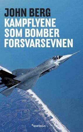 Kampflyene som bomber forsvarsevnen 9788243006775 John Berg Brukte bøker