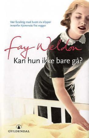 Kan hun ikke bare gå? 9788205362017 Fay Weldon Brukte bøker