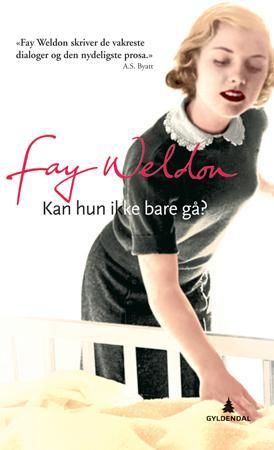 Kan hun ikke bare gå? 9788205386617 Fay Weldon Brukte bøker