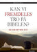 Kan vi fremdeles tro på Bibelen? 9788270074426 Bryan Ball Brukte bøker