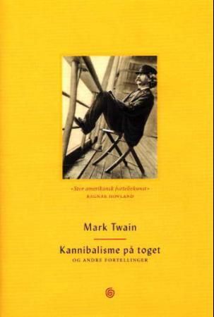 Kannibalisme på toget og andre fortellinger 9788248903253 Mark Twain Brukte bøker
