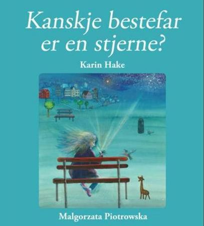 Kanskje bestefar er en stjerne? 9788253035017 Karin Hake Brukte bøker