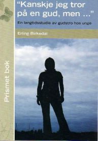 Kanskje jeg tror på en gud, men-: en langtidsstudie av gudstro hos unge fr… 9788271128432 Erling Birkedal Brukte bøker