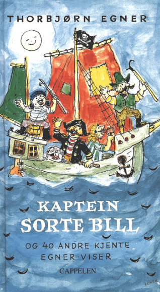 Kaptein Sorte Bill og 40 andre kjente Egner-viser (Innbundet) - Bokia.no