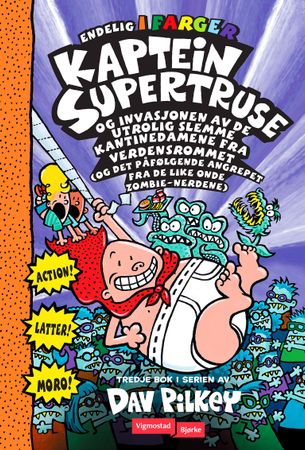 Kaptein Supertruse og invasjonen av de utrolig slemme kantinedamene fra verdensrommet (og det påfølgende angrepet fra de like onde zombie-nerdene) 9788241916991 Dav Pilkey Brukte bøker