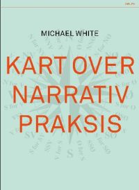 Kart over narrativ praksis 9788253031958 Michael White Brukte bøker