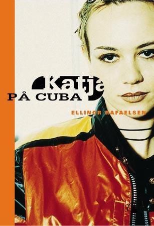Katja på Cuba 9788247805817 Ellinor Rafaelsen Brukte bøker