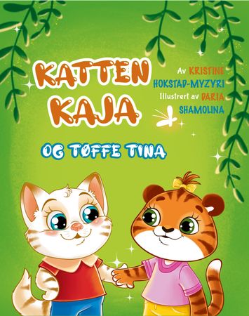Katten Kaja og tøffe Tina 9788293879145 Kristine Hokstad-Myzyri Brukte bøker