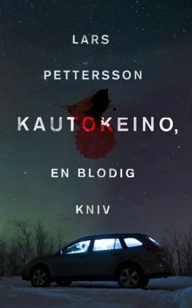Kautokeino, en blodig kniv 9788249511600 Lars Pettersson Brukte bøker