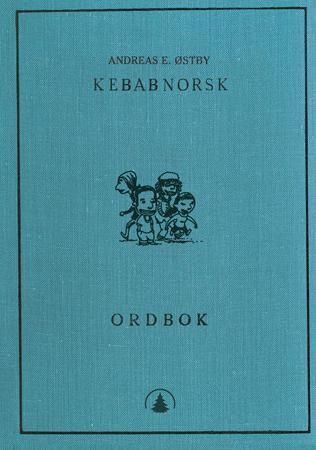 Kebabnorsk ordbok 9788205339101 Andreas E. Østby Brukte bøker