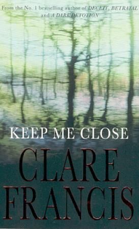 Keep me close 9780330350709 Clare Francis Brukte bøker