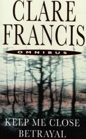 Keep me close ; Betrayal 9780330415101 Clare Francis Brukte bøker