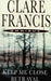 Keep me close ; Betrayal 9780330415101 Clare Francis Brukte bøker