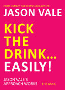 Kick the Drink... Easily! 9781845903909 Jason Vale Brukte bøker