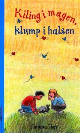 Kiling i magen, klump i halsen 9788253026640 Annika Thor Brukte bøker