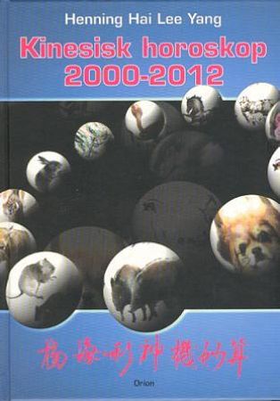 Kinesisk horoskop 2000-2012 9788245804010 Henning Hai Lee Yang Brukte bøker