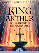 King Arthur and His Knights of the Round Table 9780141321011 Roger Lancelyn Green Brukte bøker