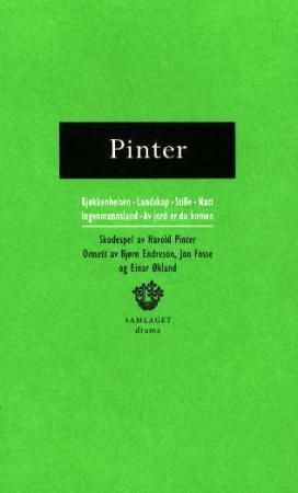 Kjøkkenheisen ; Landskap ; Stille ; Natt ; Ingenmannsland ; Av jord er du komen 9788252157253 Harold Pinter Brukte bøker