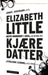 Kjære datter. Leseeksemplar til bokhandel 9788202483364 Elizabeth Little Brukte bøker