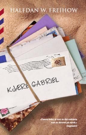 Kjære Gabriel 9788281690097 Halfdan W. Freihow Brukte bøker
