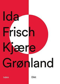 Kjære Grønland 9788210057441 Ida Frisch Brukte bøker